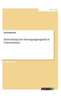 Entwicklung der Entsorgungslogistik in Unternehmen: (German)