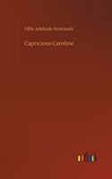 Capricious Caroline