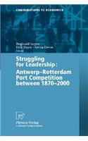 Struggling for Leadership: Antwerp-Rotterdam Port Competition Between 1870 -2000