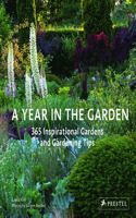 Year in the Garden: 365 Inspirational Gardens and Gardening Tips