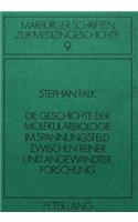 Geschichte Der Molekularbiologie Im Spannungsfeld Zwischen Reiner Und Angewandter Forschung