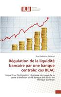 Régulation de la Liquidité Bancaire Par Une Banque Centrale