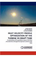 Inlet Velocity Profile Optimization of the Turbine 99 Draft Tube