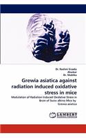 Grewia Asiatica Against Radiation Induced Oxidative Stress in Mice