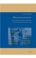 Gott Liebt das Handwerk: Moral, Identitat Und Religiose Legitimierung In der Mittelasiatischen Handwerks-Risala(12 Iran-Turan)