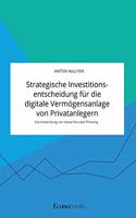 Strategische Investitionsentscheidung für die digitale Vermögensanlage von Privatanlegern. Die Anwendung von Value-Focused Thinking