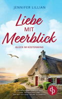 Liebe mit Meerblick - Glück im Küstenwind
