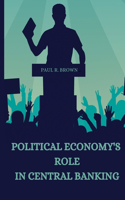 Political economy's role in central banking