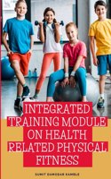 Integrated Training Module on Health Related Physical Fitness