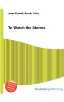To Watch the Storms