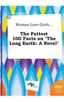 Women Love Girth... the Fattest 100 Facts on the Long Earth