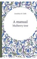 A Manual Mulberry Tree