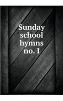 Sunday School Hymns No. I