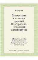 Materials for the History of Ancient Novgorod and Pskov Architecture