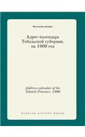 Address-Calendar of the Tobolsk Province. 1900