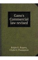 Gano's Commercial law revised