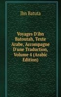 Voyages D'ibn Batoutah, Texte Arabe, Accompagne D'une Traduction, Volume 4 (Arabic Edition)
