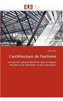 L''architecture de l''autisme