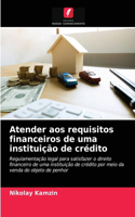 Atender aos requisitos financeiros de uma instituição de crédito