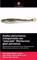 Kudoa peruvianus, ictioparasita em 