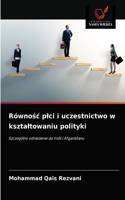 Równosc plci i uczestnictwo w ksztaltowaniu polityki