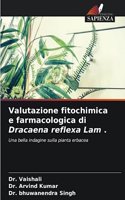 Valutazione fitochimica e farmacologica di Dracaena reflexa Lam .