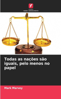 Todas as nações são iguais, pelo menos no papel