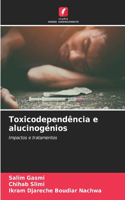 Toxicodependência e alucinogénios