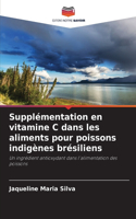 Supplémentation en vitamine C dans les aliments pour poissons indigènes brésiliens