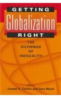 Getting Globalization Right: (The Dilemmas Of Inequality)