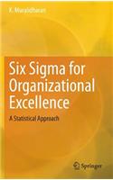 Six SIGMA for Organizational Excellence