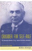 Crusader for Self Rule: Tej Bahadur Sapru - Life and Selected Letters