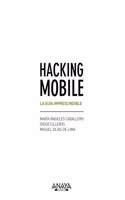 Hacking Mobile. La guia imprescindible