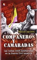 Companeros y Camaradas: Las Luchas Entre Antifascistas En La Guerra Civil Espanola