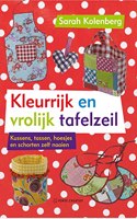 Kleurrijk en vrolijk tafelzeil: Kussens, tassen, hoesjes en schorten zelf naaien (Dutch Edition)