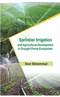 Sprinkler Irrigation and Agricultural Development in Drought Prone Eco-system: A Case Study of Haryana