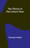 Theory of the Leisure Class