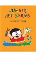 Junior Art Series - Elementary Book: (1 Junior Art)