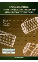 Spatial Computing: Issues in Vision, Multimedia and Visualization Technologies