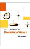 Introduction To Geometrical Optics
