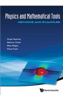 Physics and Mathematical Tools: Methods and Examples