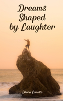 Dreams Shaped by Laughter