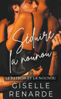 Séduire la nounou: (1 Le Patron Et La Nounou)