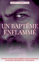 Un baptême Enflammé