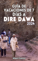 Guía de Vacaciones de 7 Días a Dire Dawa 2024