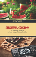 Delightful Cookbook: 100 Scrumptious Recipes for the Entire Family to Relish and Bond Over