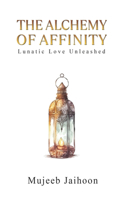 The Alchemy of Affinity: Lunatic Love Unleashed