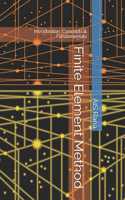 Finite Element Method: Introduction, Concepts & Fundamentals
