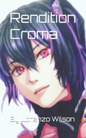 Rendition Croma