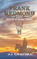 Frank Redmond: Tales of an Arcane Lawman